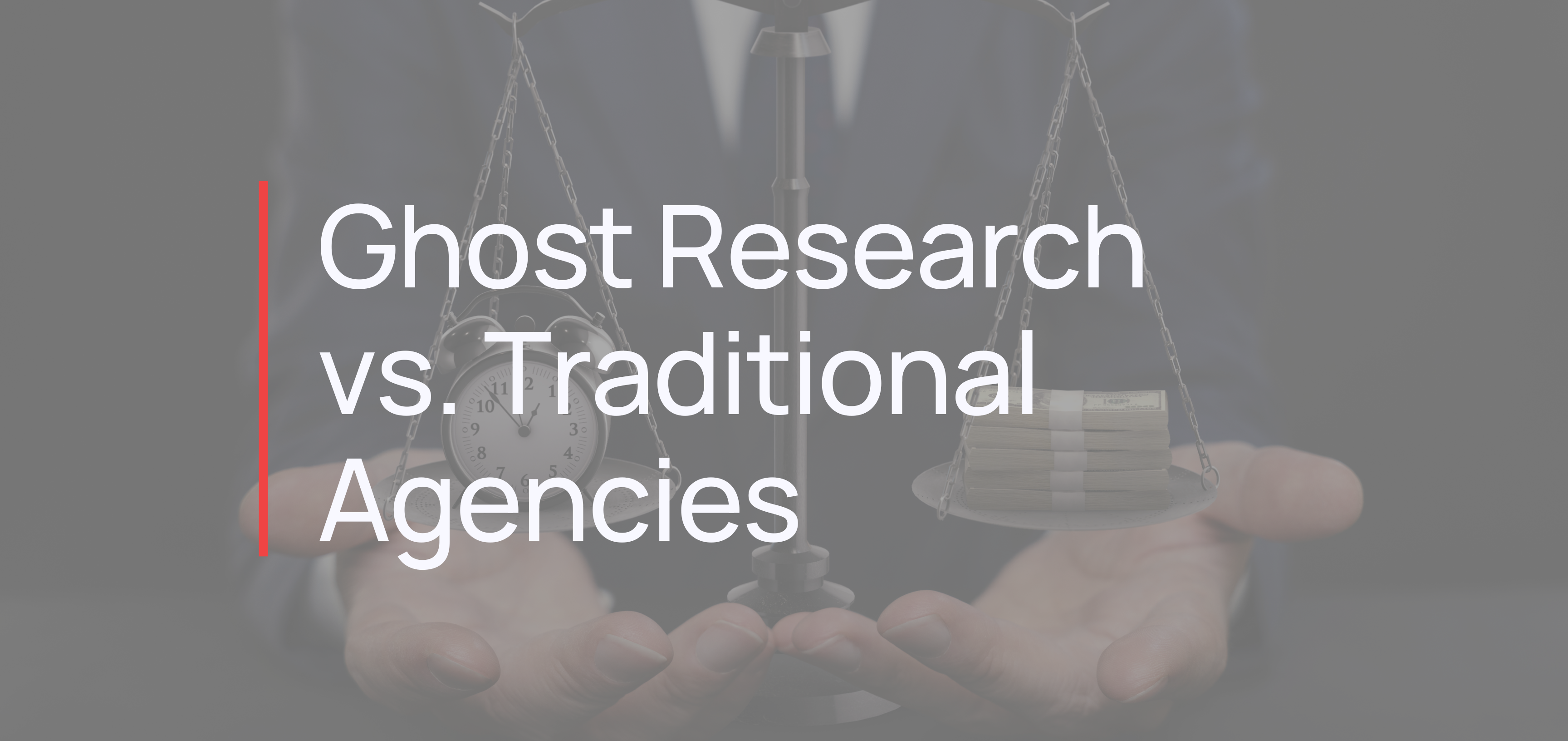 Ghost Research vs. Traditional Agencies: A Comparison | Ghost Research